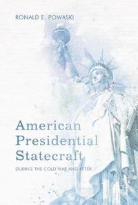 bokomslag American Presidential Statecraft