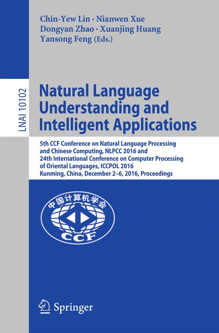 Chin-Yew Lin, Nianwen Xue, Dongyan Zhao, Xuanjing Huang, Yansong Feng - Natural Language Understanding and Intelligent Applications, Häftad