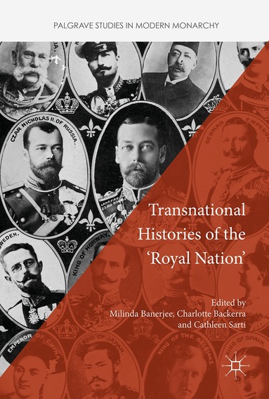 Milinda Banerjee, Charlotte Backerra, Cathleen Sarti - Transnational Histories of the 'Royal Nation', Inbunden