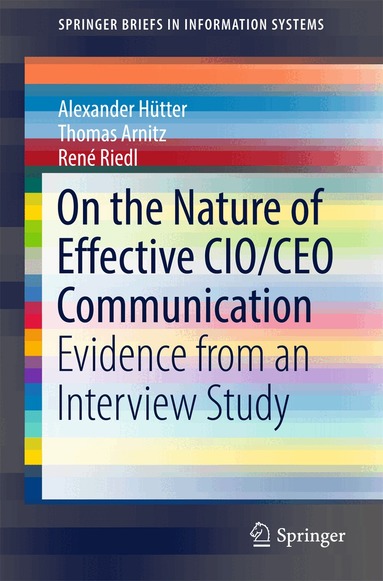 Alexander Hütter, Thomas Arnitz, René Riedl - On the Nature of Effective CIO/CEO Communication, Häftad
