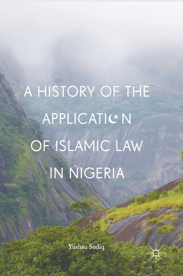 A History of the Application of Islamic Law in Nigeria 1