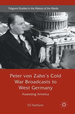 bokomslag Peter von Zahn's Cold War Broadcasts to West Germany