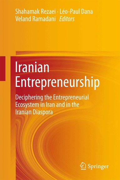 Shahamak Rezaei, Leo-Paul Dana, Veland Ramadani - Iranian Entrepreneurship, Inbunden