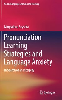 bokomslag Pronunciation Learning Strategies and Language Anxiety