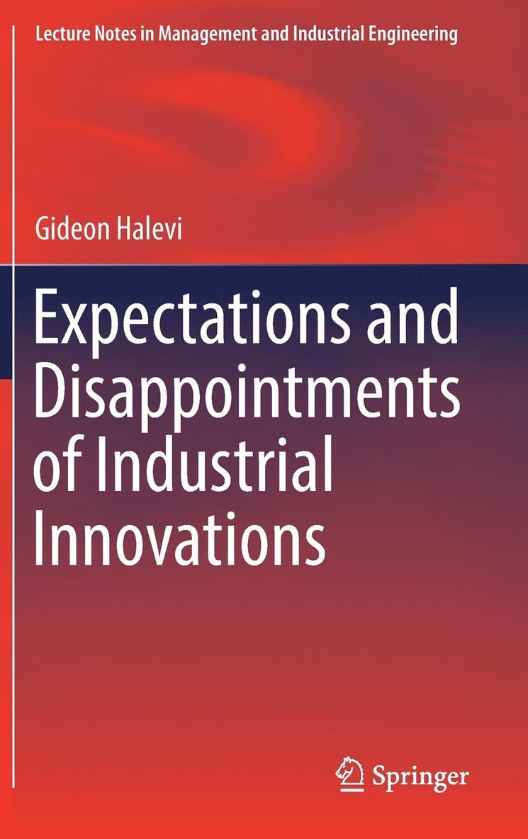 Expectations and Disappointments of Industrial Innovations 1