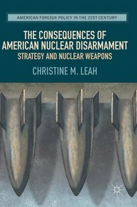 bokomslag Consequences of American Nuclear Disarmament