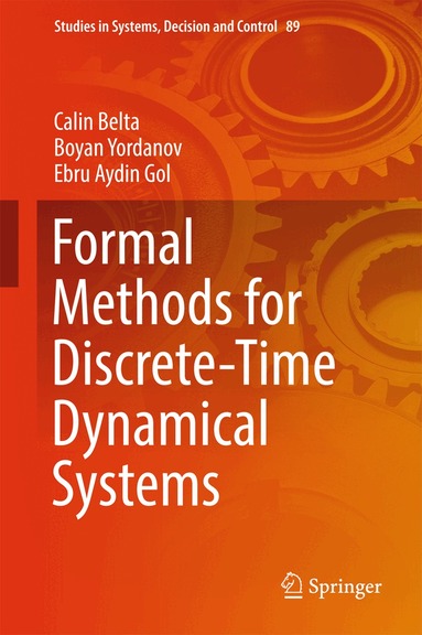 Calin Belta, Boyan Yordanov, Ebru Aydin Gol - Formal Methods for Discrete-Time Dynamical Systems, Inbunden
