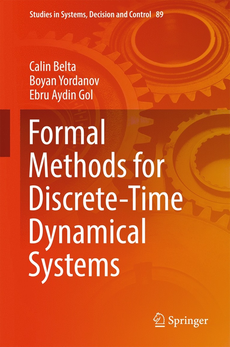 Calin Belta, Boyan Yordanov, Ebru Aydin Gol - Formal Methods for Discrete-Time Dynamical Systems, Inbunden