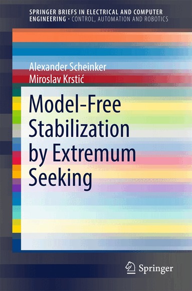 Alexander Scheinker, Miroslav Krstić - Model-Free Stabilization by Extremum Seeking, Häftad