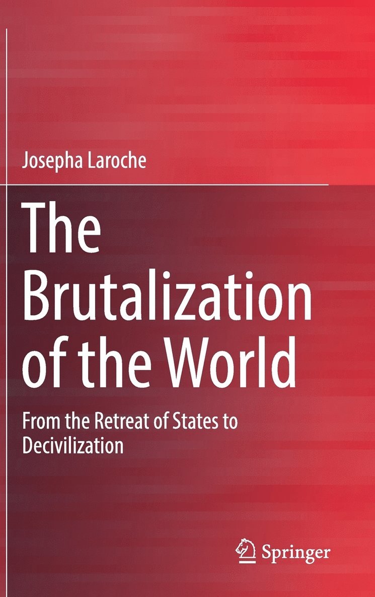 Josepha Laroche - Brutalization of the World, Inbunden