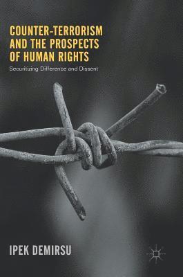 bokomslag Counter-terrorism and the Prospects of Human Rights