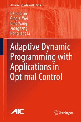 bokomslag Adaptive Dynamic Programming with Applications in Optimal Control