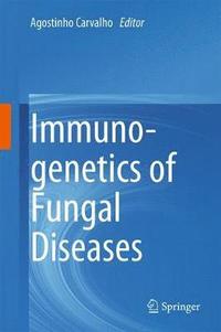 bokomslag Immunogenetics of Fungal Diseases