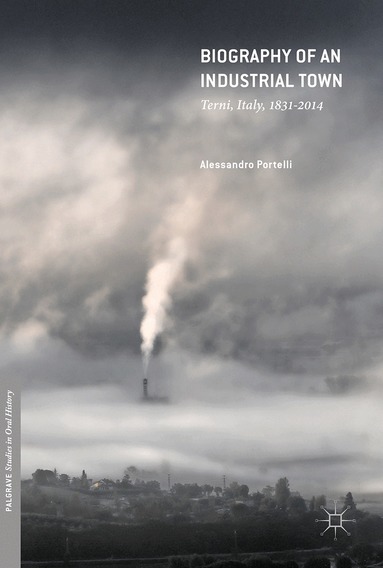 Alessandro Portelli - Biography of an Industrial Town, Inbunden