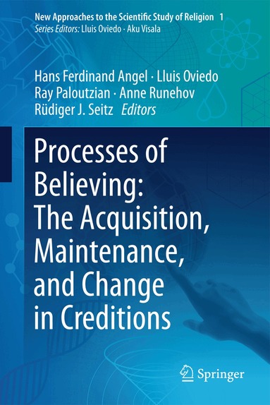 Hans-Ferdinand Angel, Lluis Oviedo, Raymond F. Paloutzian, Anne L.C. Runehov, Rüdiger J. Seitz - Processes of Believing: The Acquisition, Maintenance, and Change in Creditions, Inbunden