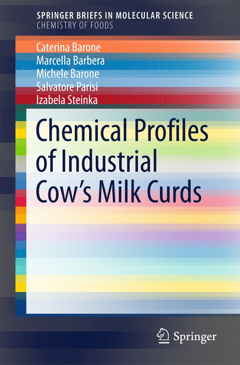 Caterina Barone, Marcella Barbera, Michele Barone, Salvatore Parisi, Izabela Steinka - Chemical Profiles of Industrial Cow’s Milk Curds, Häftad