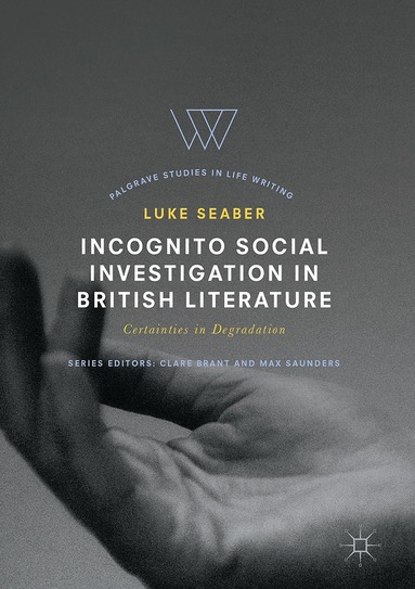 Luke Seaber - Incognito Social Investigation in British Literature, Inbunden