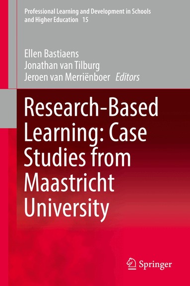Ellen Bastiaens, Jonathan van Tilburg, Jeroen van Merriënboer - Research-Based Learning: Case Studies from Maastricht University, Inbunden