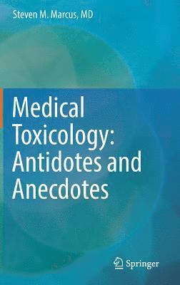 Medical Toxicology: Antidotes and Anecdotes 1