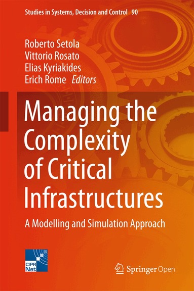 Roberto Setola, Vittorio Rosato, Elias Kyriakides, Erich Rome - Managing the Complexity of Critical Infrastructures, Inbunden
