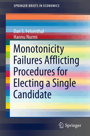 Dan S. Felsenthal, Hannu Nurmi - Monotonicity Failures Afflicting Procedures for Electing a Single Candidate, Häftad