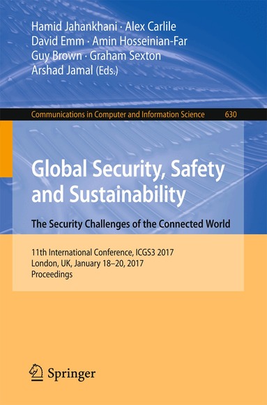 Hamid Jahankhani, Alex Carlile, David Emm, Amin Hosseinian-Far, Guy Brown, Graham Sexton, Arshad Jamal - Global Security, Safety and Sustainability: The Security Challenges of the Connected World, Häftad