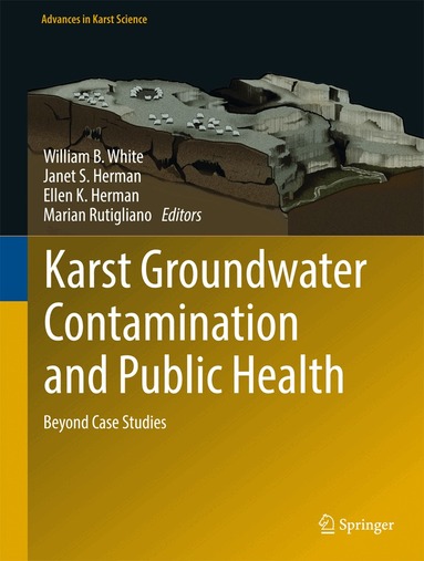 William B. White, Janet S. Herman, Ellen K. Herman, Marian Rutigliano - Karst Groundwater Contamination and Public Health, Inbunden