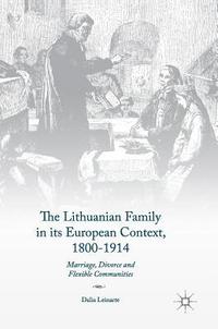 bokomslag The Lithuanian Family in its European Context, 1800-1914