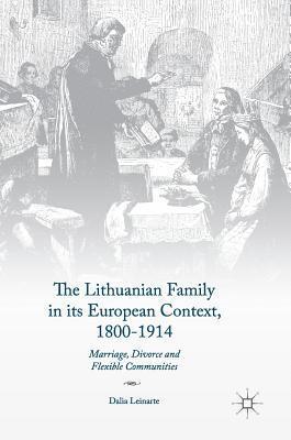 The Lithuanian Family in its European Context, 1800-1914 1