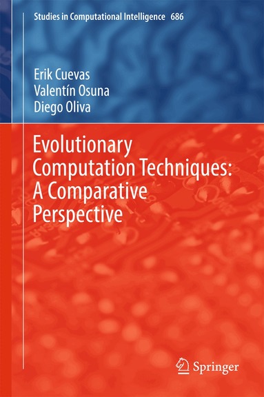 Erik Cuevas, Valentín Osuna, Diego Oliva - Evolutionary Computation Techniques: A Comparative Perspective, Inbunden