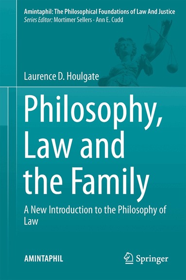 Laurence D. Houlgate - Philosophy, Law and the Family, Inbunden