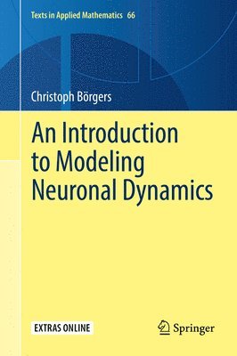 Christoph Börgers, Christoph Borgers - Introduction to Modeling Neuronal Dynamics, Inbunden
