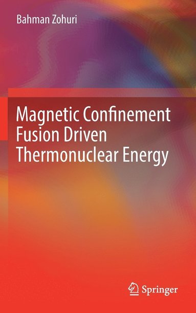 bokomslag Magnetic Confinement Fusion Driven Thermonuclear Energy