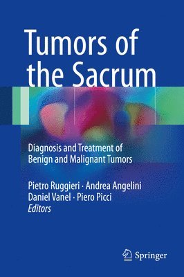 Pietro Ruggieri, Andrea Angelini, Daniel Vanel, Piero Picci - Tumors of the Sacrum, Inbunden