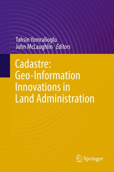 Tahsin Yomralioglu, John McLaughlin - Cadastre: Geo-Information Innovations in Land Administration, Inbunden