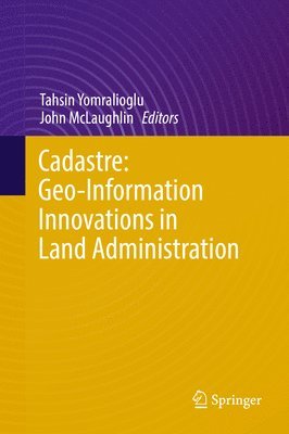 Cadastre: Geo-Information Innovations in Land Administration 1