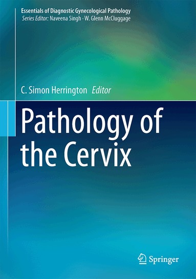 C. Simon Herrington - Pathology of the Cervix, Inbunden