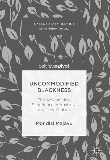 Mandisi Majavu - Uncommodified Blackness, Inbunden