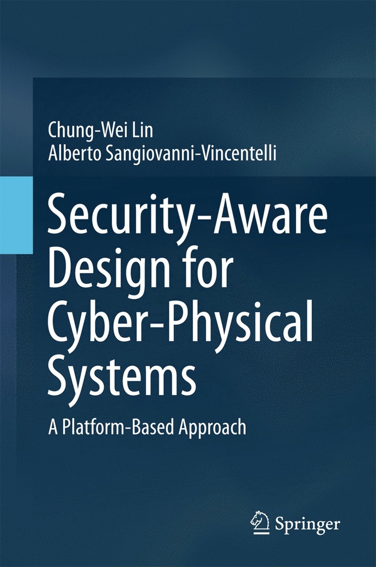 Chung-Wei Lin, Alberto Sangiovanni-Vincentelli - Security-Aware Design for Cyber-Physical Systems, Inbunden