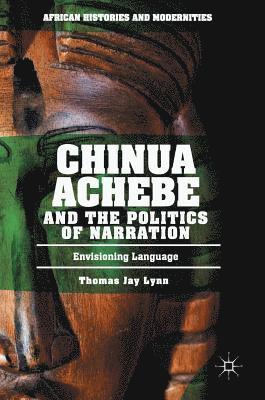 Chinua Achebe and the Politics of Narration 1