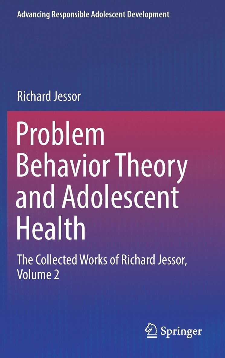 Richard Jessor - Problem Behavior Theory and Adolescent Health, Inbunden