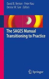 bokomslag The SAGES Manual Transitioning to Practice
