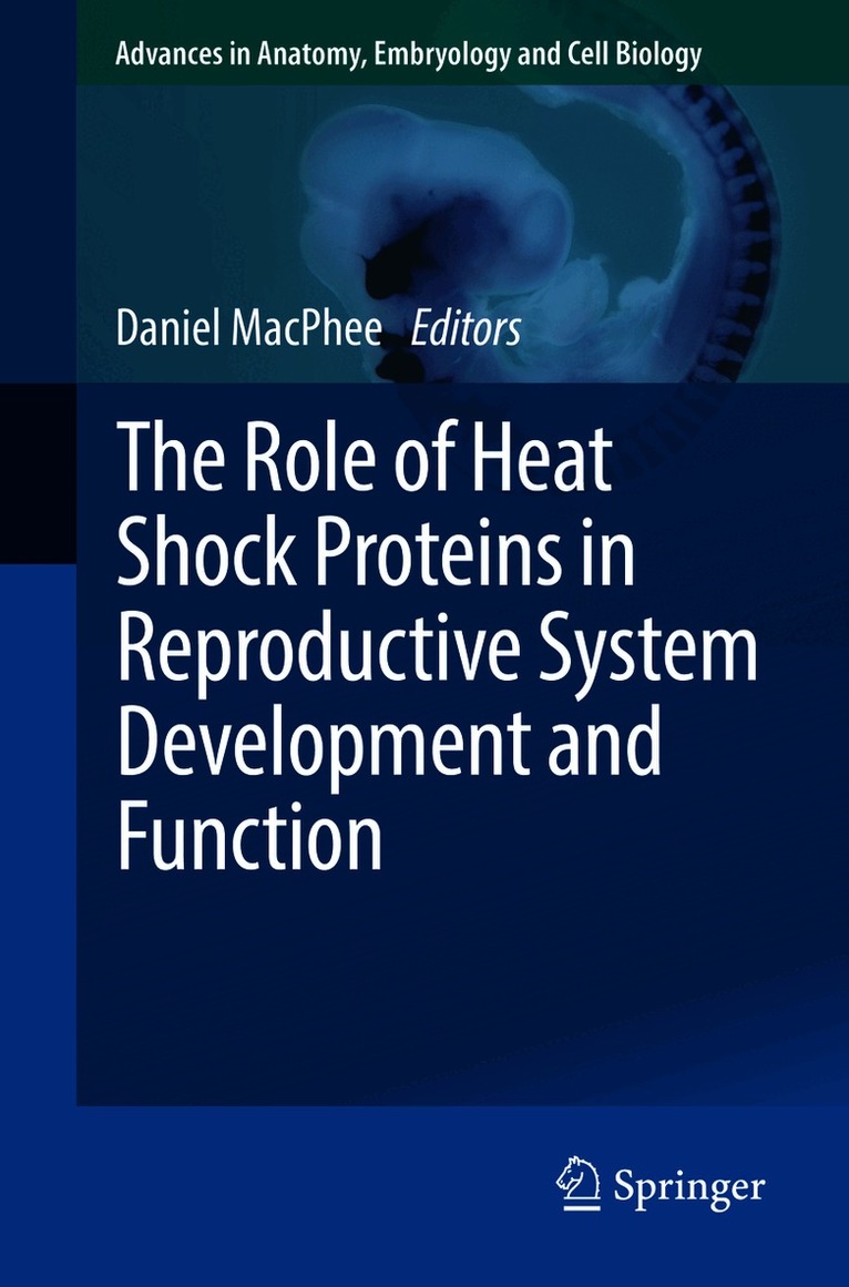 Daniel J. MacPhee - Role of Heat Shock Proteins in Reproductive System Development and Function, Häftad