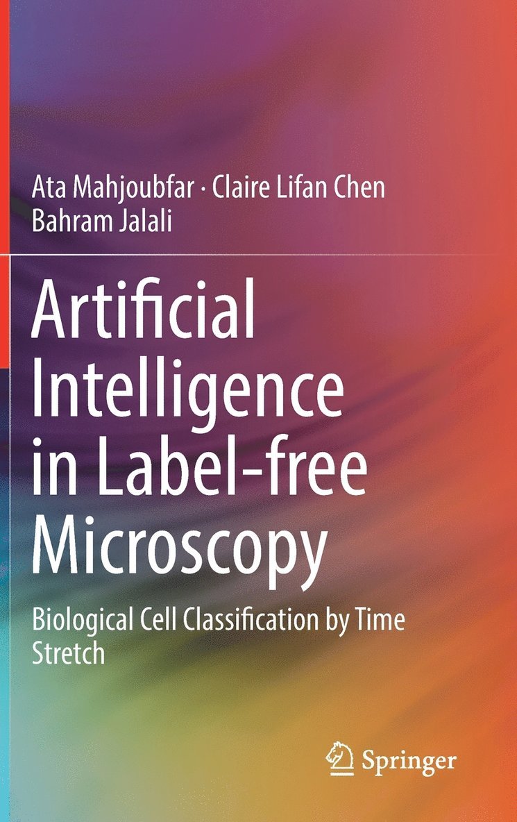 Ata Mahjoubfar, Claire Lifan Chen, Bahram Jalali - Artificial Intelligence in Label-free Microscopy, Inbunden