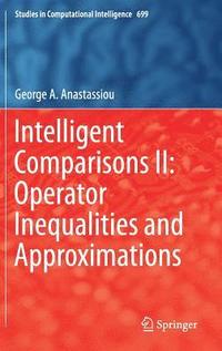 bokomslag Intelligent Comparisons II: Operator Inequalities and Approximations