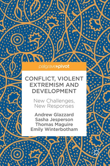 Andrew Glazzard, Sasha Jesperson, Thomas Maguire, Emily Winterbotham - Conflict, Violent Extremism and Development, Inbunden