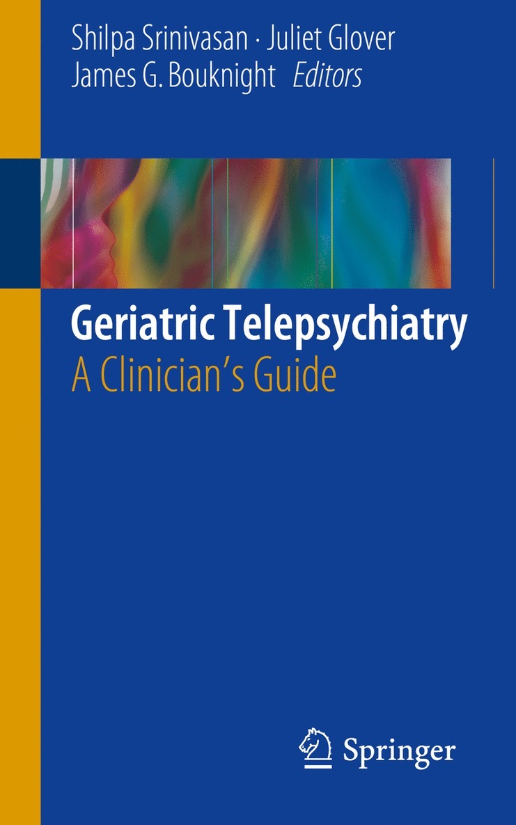 Shilpa Srinivasan, Juliet Glover, James G. Bouknight - Geriatric Telepsychiatry, Häftad