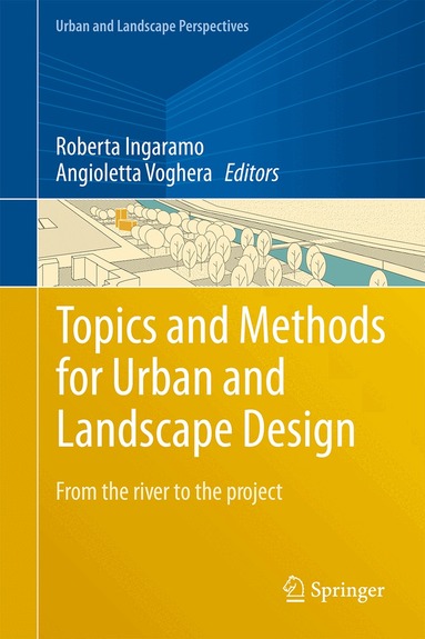 Roberta Ingaramo, Angioletta Voghera - Topics and Methods for Urban and Landscape Design, Inbunden