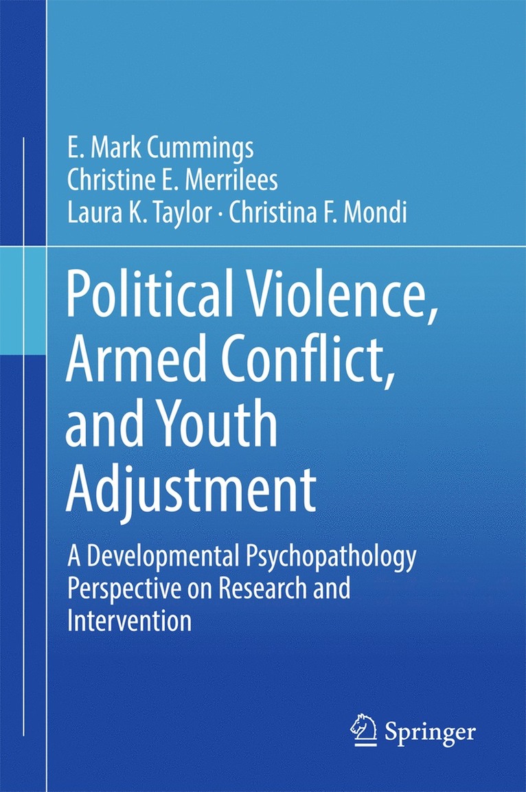 E. Mark Cummings, Christine E. Merrilees, Laura K. Taylor, Christina F. Mondi - Political Violence, Armed Conflict, and Youth Adjustment, Inbunden