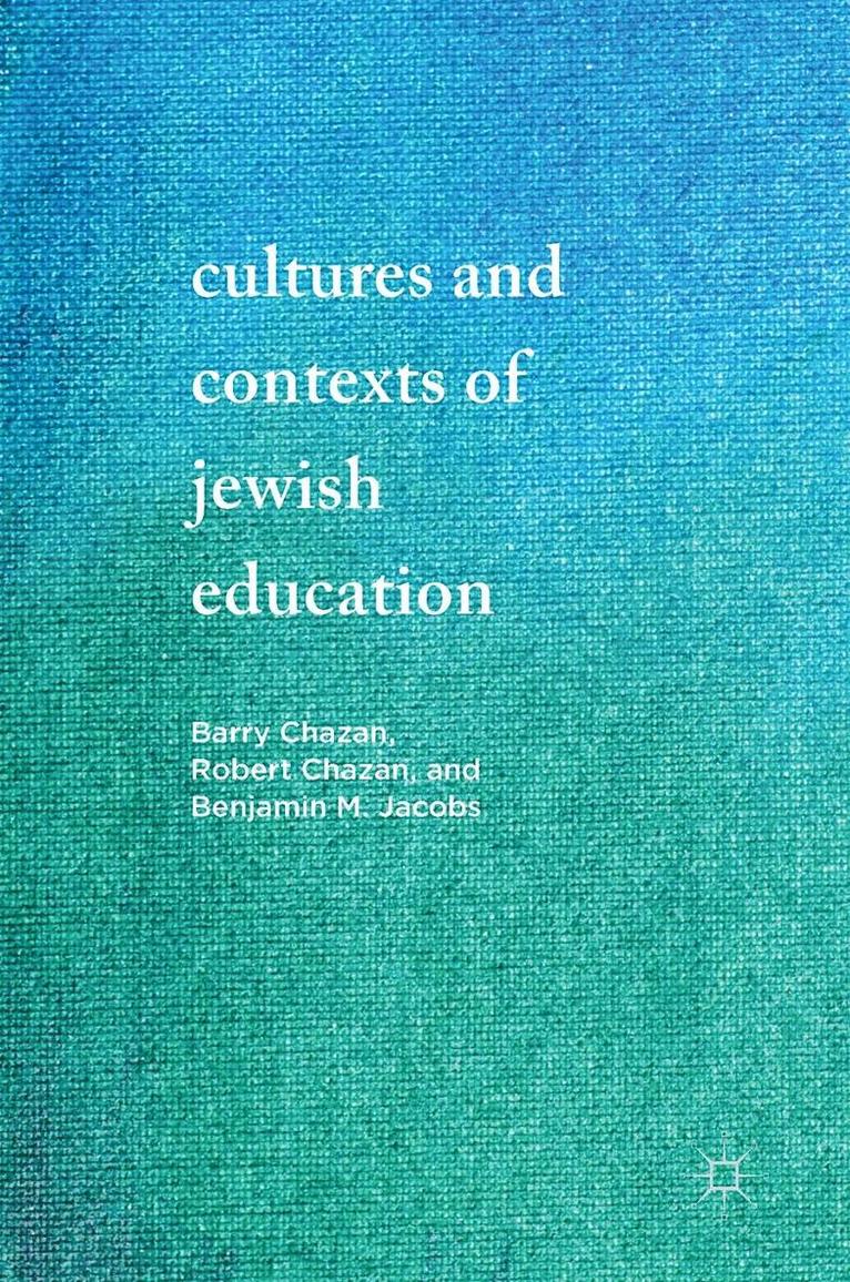 Barry Chazan, Robert Chazan - Cultures and Contexts of Jewish Education, Inbunden